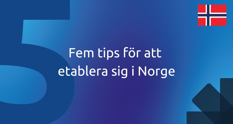 Fem tips för att etablera sig i Norge