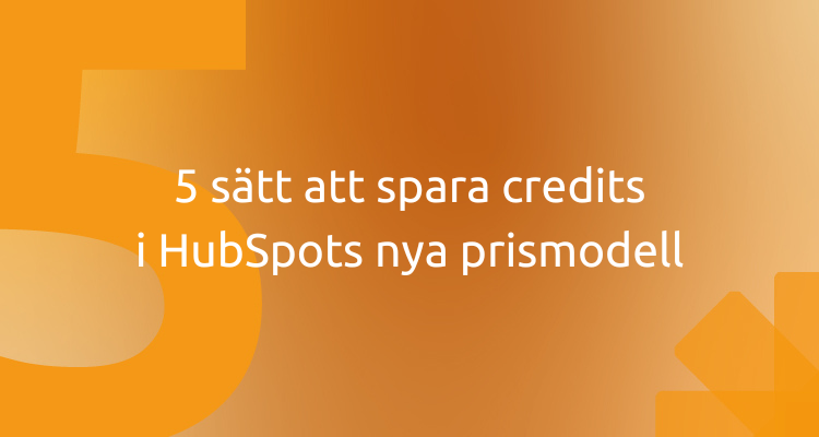 Spara credits i HubSpot och sänk kostnader