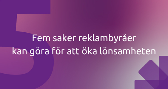 Fem saker reklambyråer kan göra för att öka lönsamheten
