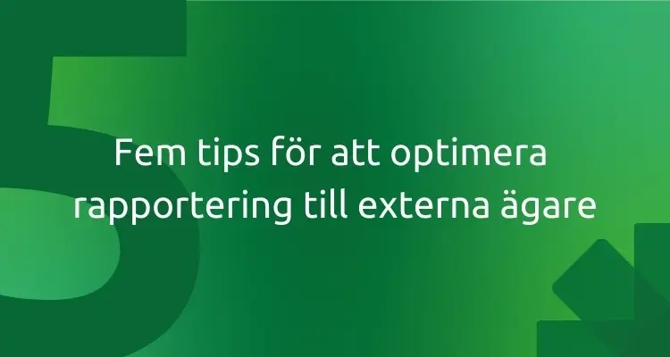 Fem tips för att optimera rapportering till externa ägare