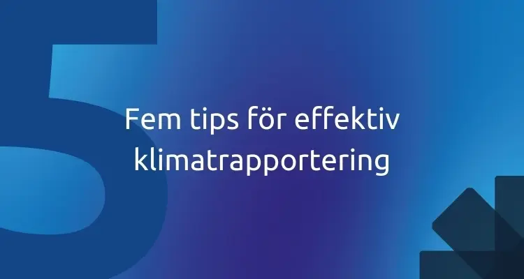 Fem tips för effektiv klimatrapportering