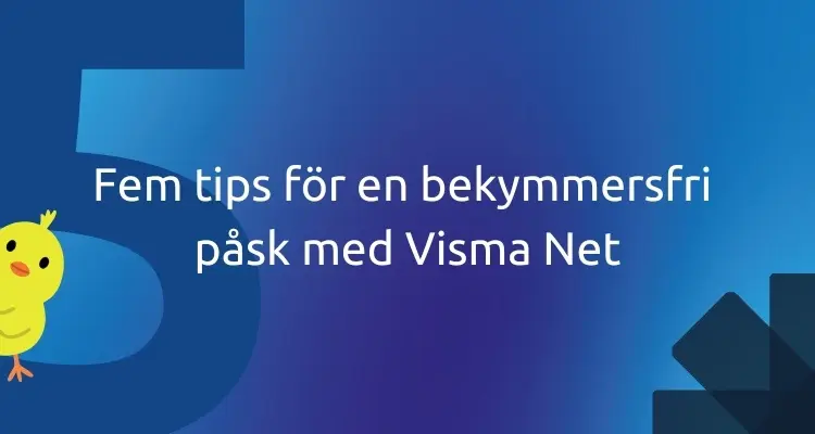 Fem tips för en bekymmersfri påsk med Visma Net