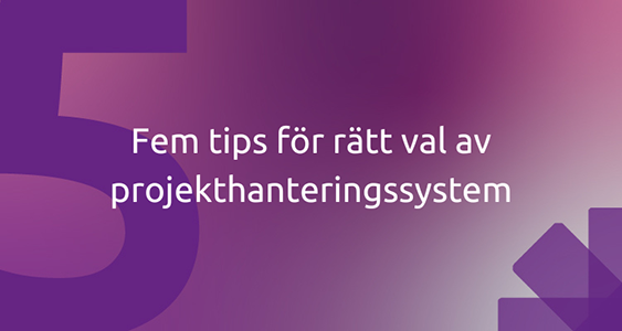 Fem tips för rätt val av projekthanteringssystem