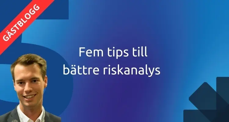 Fem tips till bättre riskanalys