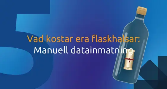 Vad kostar era flaskhalsar: Manuell datainmatning
